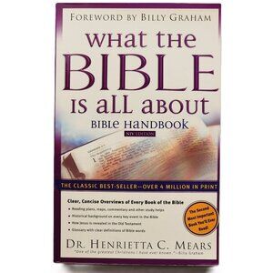 What the Bible Is All about Bible Handbook NIV Edition by Henrietta C. Mears